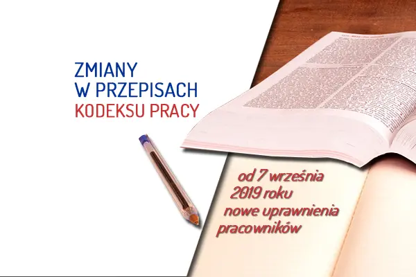 Zmiany_w_przepisach_kodeksu_pracy_od_7_wrzesnia_2019_roku_nowe_uprawnienia_pracownikow