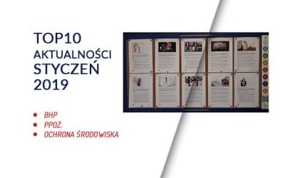 TOP10 AKTUALNOŚCI BHP, PPOŻ., OŚ. – STYCZEŃ 2019